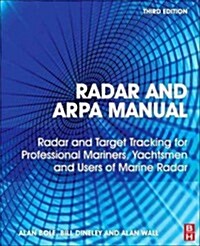 Radar and ARPA Manual : Radar, AIS and Target Tracking for Marine Radar Users (Paperback, 3 ed)
