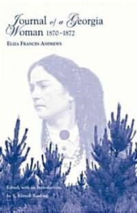 Journal of a Georgia Woman, 1870-1872 (Paperback)