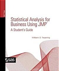 Statistical Analysis for Business Using JMP: A Students Guide (Paperback)
