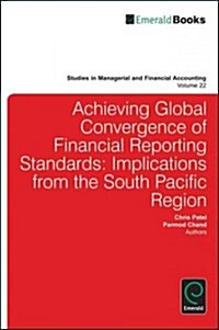 Achieving Global Convergence of Financial Reporting Standards : Implications from the South Pacific Region (Hardcover)