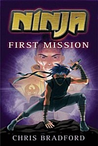 Ninja: First Mission (Library Binding)