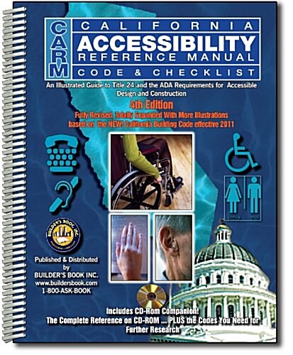 California Accessibility Reference Manual Code & Checklist [With CDROM] (Spiral, 4th, Revised, Expand)