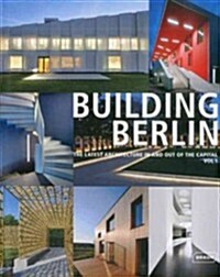 Building Berlin, Vol. 1: The Latest Architecture in and Out of the Capital (Hardcover)