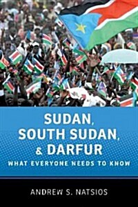 Sudan, South Sudan, and Darfur: What Everyone Needs to Know(r) (Paperback)