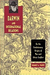Darwin and International Relations: On the Evolutionary Origins of War and Ethnic Conflict (Paperback)