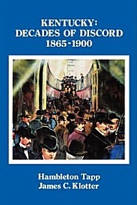 Kentucky: Decades of Discord, 1865-1900 (Paperback)