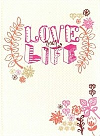 Love Your Life Journal (Hardcover)