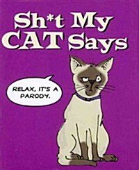 Sh*t My Cat Says (Hardcover)