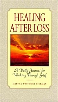 Healing After Loss: A Daily Journal for Working Through Grief (Paperback)