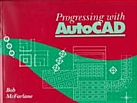 Progressing with AutoCAD (Paperback)