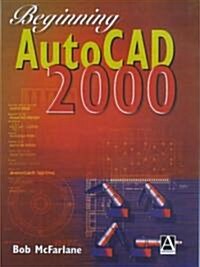 Beginning AutoCAD 2000 (Paperback, 2)