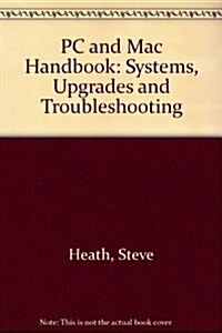 PC and Mac Handbook: Systems, Upgrades and Troubleshooting (Paperback)