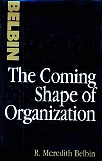 The Coming Shape of Organization (Hardcover)