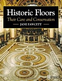 Historic Floors: Their History and Conservation (Hardcover)