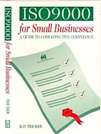 ISO 9000 for Small Businesses: A Guide to Cost-Effective Compliance (Paperback)