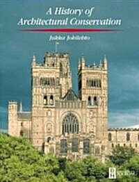 History of Architectural Conservation (Hardcover)