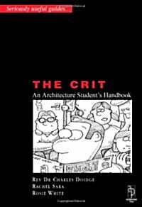Crit - An Architectural Students Handbook (Paperback)