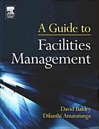 Guide to Facilities Management (Paperback)