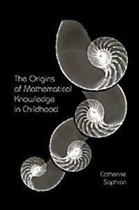 The Origins of Mathematical Knowledge in Childhood (Paperback)