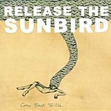 [수입] Release The Sunbird - Come Back To Us [Digipack]