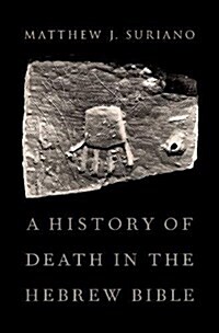 History of Death in the Hebrew Bible (Hardcover)