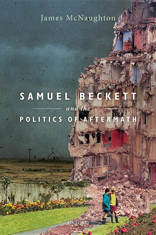 Samuel Beckett and the Politics of Aftermath (Hardcover)