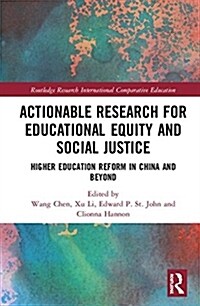 Actionable Research for Educational Equity and Social Justice: Higher Education Reform in China and Beyond (Hardcover)