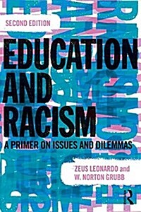 Education and Racism : A Primer on Issues and Dilemmas (Paperback, 2 ed)