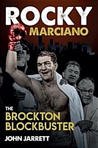 Rocky Marciano : The Brockton Blockbuster (Hardcover)