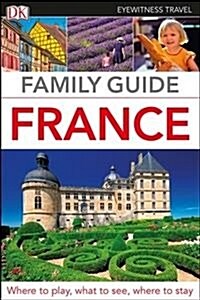 DK Eyewitness Family Guide France (Paperback)