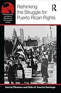 Rethinking the Struggle for Puerto Rican Rights (Paperback)