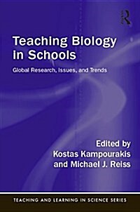 Teaching Biology in Schools : Global Research, Issues, and Trends (Paperback)