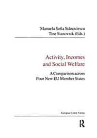 Activity, Incomes and Social Welfare : A Comparison across Four New EU Member States (Hardcover)