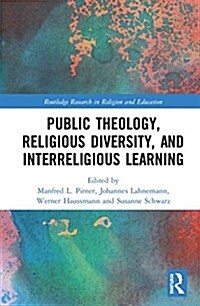 Public Theology, Religious Diversity, and Interreligious Learning (Hardcover)