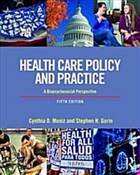 Health Care Policy and Practice : A Biopsychosocial Perspective (Paperback, 5 ed)