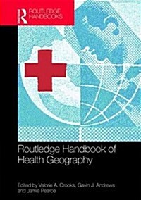 Routledge Handbook of Health Geography (Hardcover)