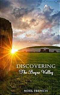 Discovering the Boyne Valley (Paperback)