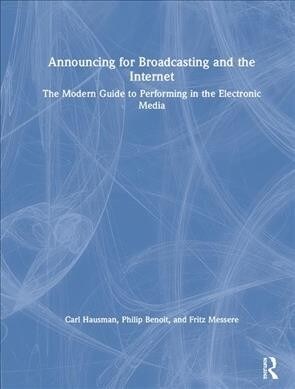Announcing for Broadcasting and the Internet : The Modern Guide to Performing in the Electronic Media (Hardcover)