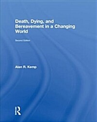 Death, Dying, and Bereavement in a Changing World (Hardcover, 2 ed)