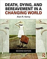 Death, Dying, and Bereavement in a Changing World (Paperback, 2 ed)