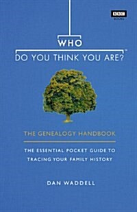 Who Do You Think You Are? : The Genealogy Handbook (Paperback)