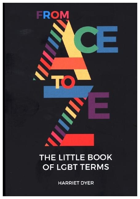 From Ace to Ze : The Little Book of LGBT Terms (Paperback)