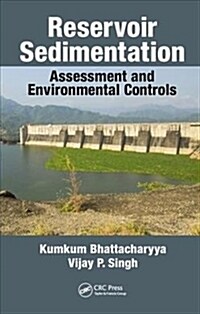 Reservoir Sedimentation : Assessment and Environmental Controls (Hardcover)
