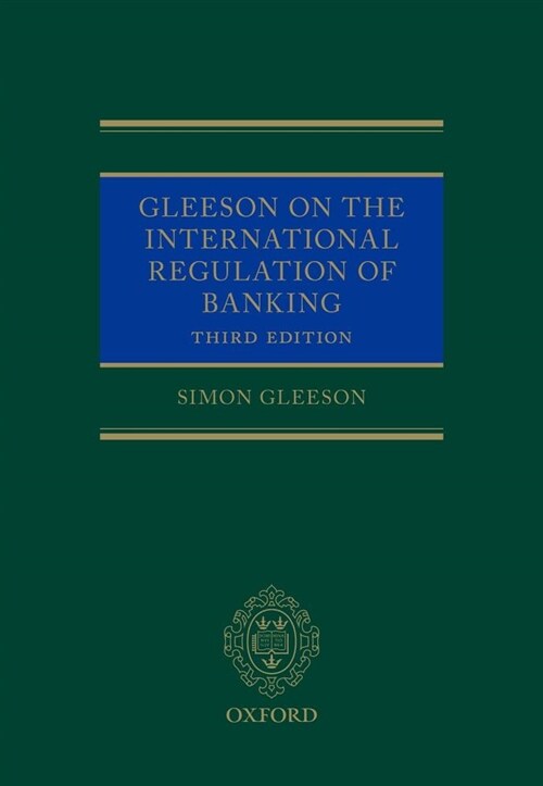 Gleeson on the International Regulation of Banking (Hardcover, 3 Revised edition)