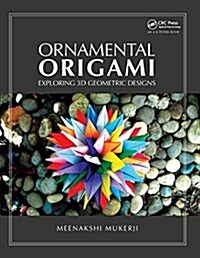 Ornamental Origami : Exploring 3D Geometric Designs (Hardcover)