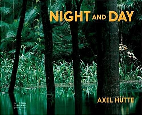 Axel Hutte : Night and Day (Hardcover)