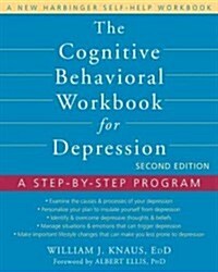 The Cognitive Behavioral Workbook for Depression: A Step-By-Step Program (Paperback, 2)