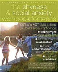 The Shyness & Social Anxiety Workbook for Teens: CBT and ACT Skills to Help You Build Social Confidence (Paperback)