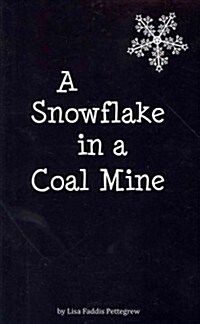 A Snowflake in a Coal Mine (Paperback)
