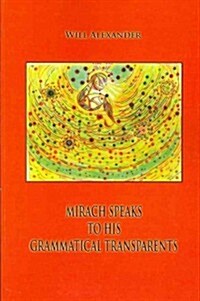 Mirach Speaks to His Grammatical Transparents (Paperback)